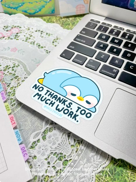 NEW No Thanks Too Much Work Waterproof Sticker - Gelly Roise