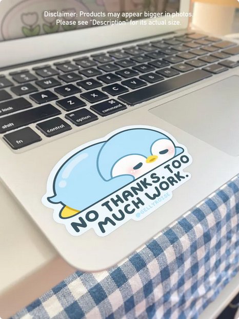 NEW No Thanks Too Much Work Waterproof Sticker - Gelly Roise