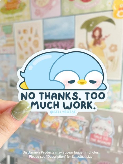 NEW No Thanks Too Much Work Waterproof Sticker - Gelly Roise