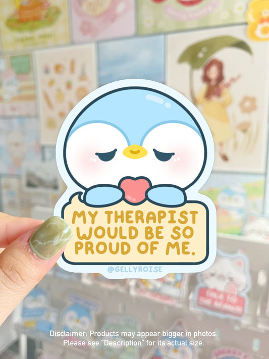 NEW My Therapist Would Be So Proud of Me Waterproof Sticker - Gelly Roise