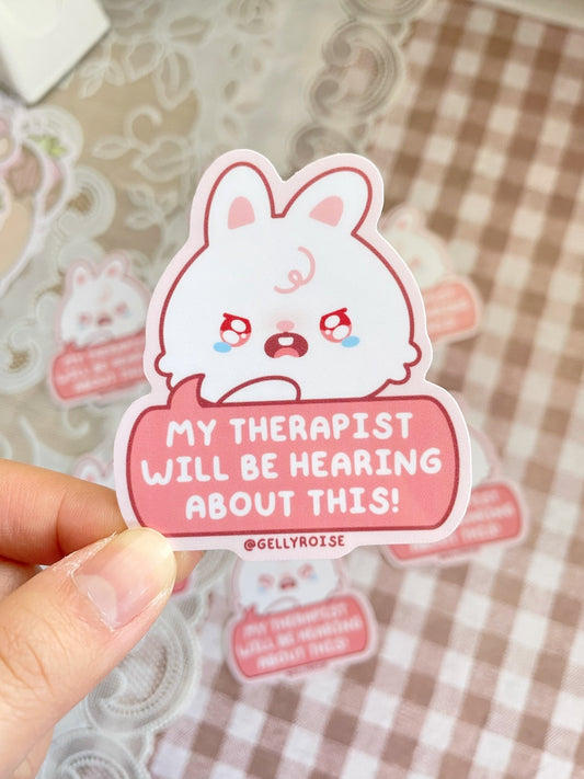 “My Therapist Will Be Hearing About This” Bunny Waterproof Sticker - Gelly Roise